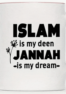 a mug that says islam is my deen jannah is my dream on it