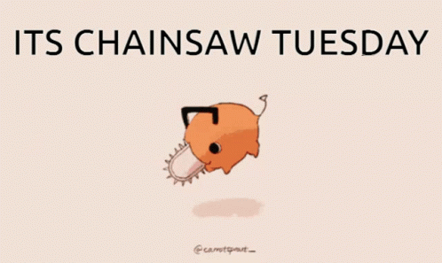Chainsawmantuesday Chainsawtuesday GIF - Chainsawmantuesday Chainsawman Chainsaw GIFs