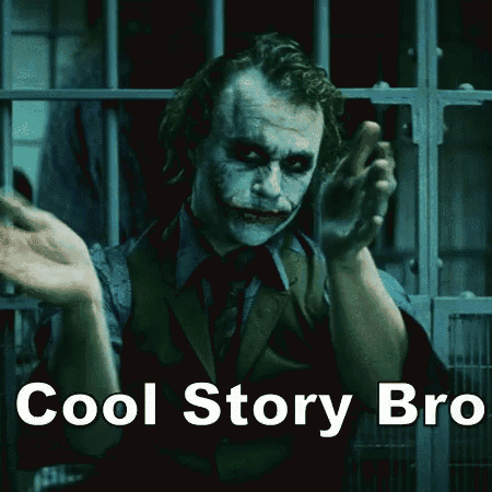 a picture of the joker with the words cool story bro