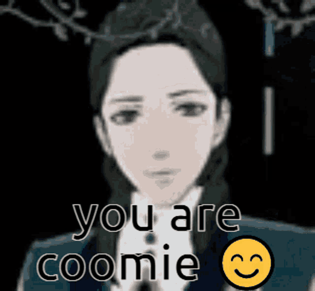 a cartoon of a man with the words " you are coomie " on the bottom