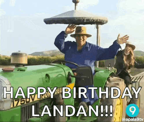 a man on a john deere tractor says happy birthday landan !!