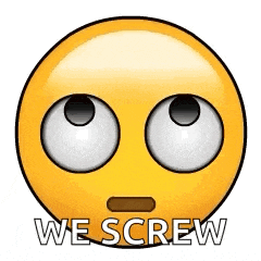 a yellow smiley face with eyes closed and the words `` we screw '' written below it .