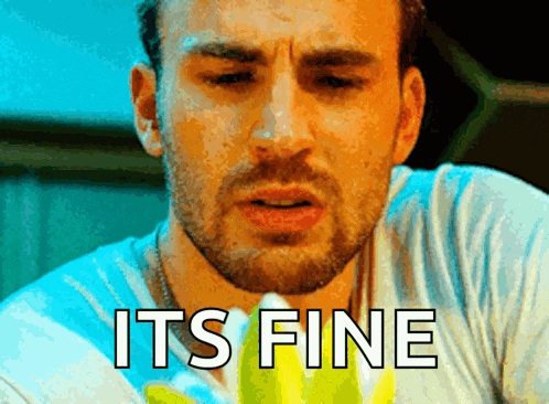 a close up of a man 's face with the words " it 's fine " below him