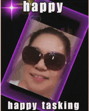 a picture of a woman wearing sunglasses with the words happy happy tasking