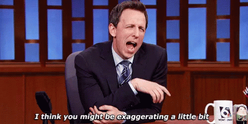 I Think You Might Be Exaggerating A Little Bit GIF - Seth Meyers Exaggerating A Little Bit GIFs