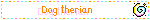 a banner that says dog therian with a circle in the corner