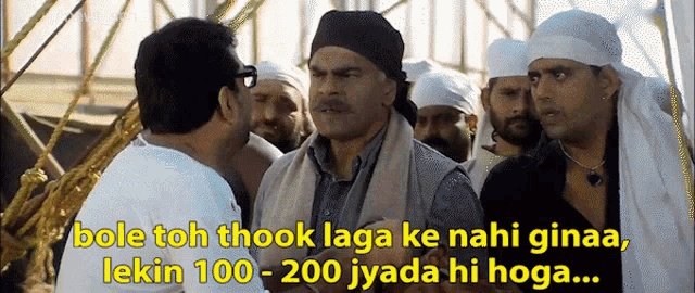 a group of men are talking to each other and one of them says bole toh thook laga ke nahi ginaa