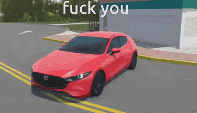 a red car is parked on the side of the road with the words " fuck you " written above it