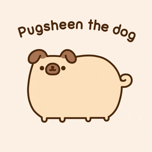 a cartoon pug says pugsheen the dog
