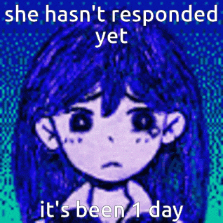 a cartoon of a girl with blue hair says she has n't responded yet it 's been 1 day