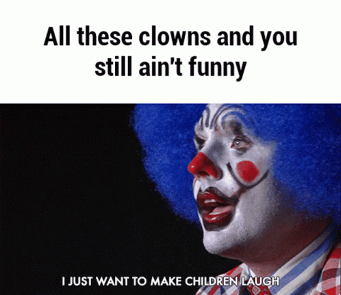 Clown Not Funny GIF