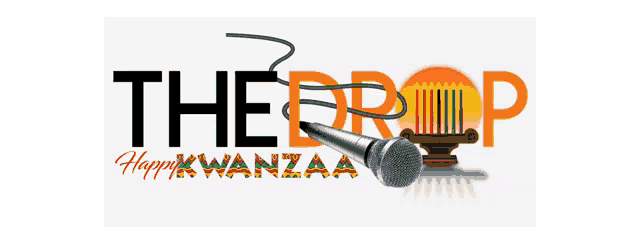 a logo for the drop happy kwanzaa with a microphone in the middle