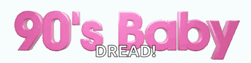 a pink sign that says 90 's baby dread on it