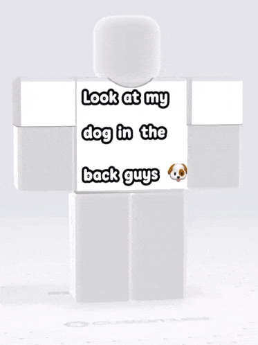 a white block with the words look at my dog in the back guys written on it