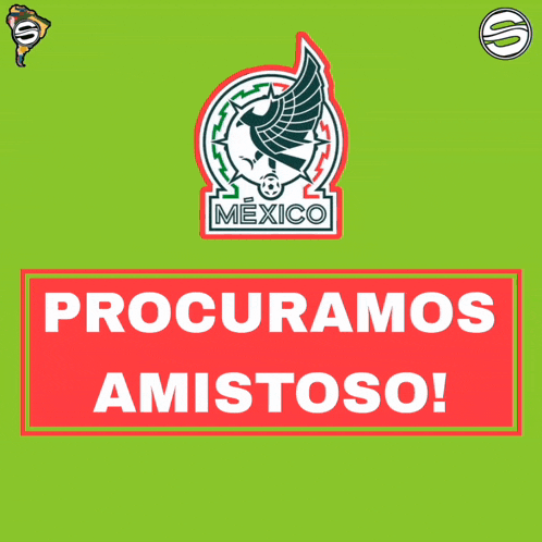 a green background with a mexico logo and the words procuramos amistoso