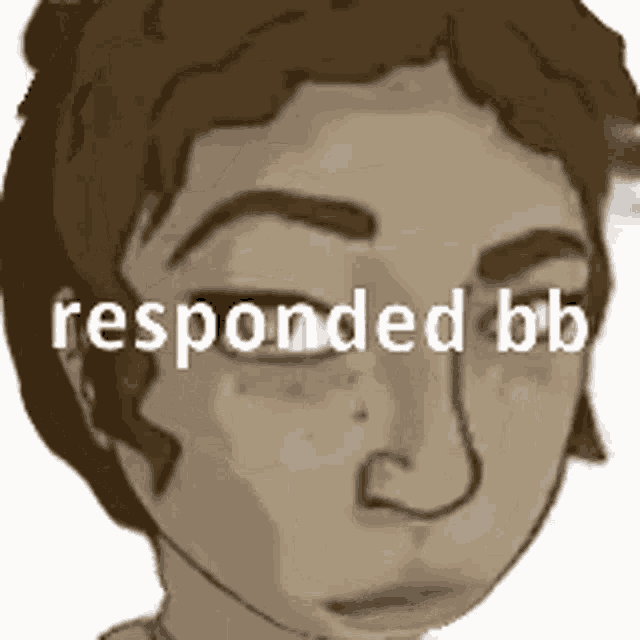 a cartoon of a man 's face with the words responded bb on it