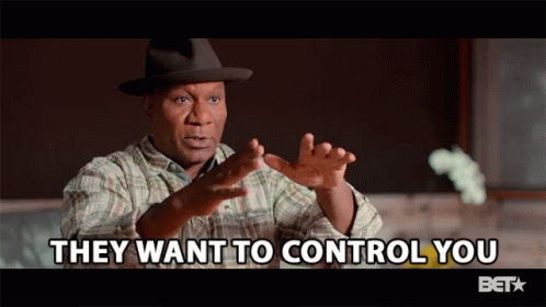 They Want To Control You Power GIF - They Want To Control You Power Dominate GIFs