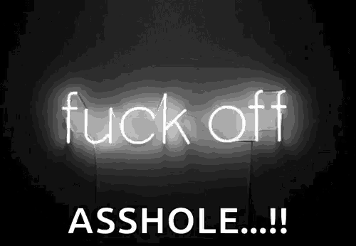 a neon sign that says fuck off asshole !!