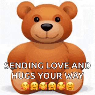 a teddy bear is sitting down and sending love and hugs your way with smiley faces on its paws .