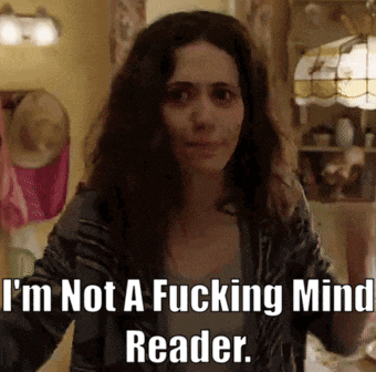 a woman with long hair says i 'm not a fucking mind reader .