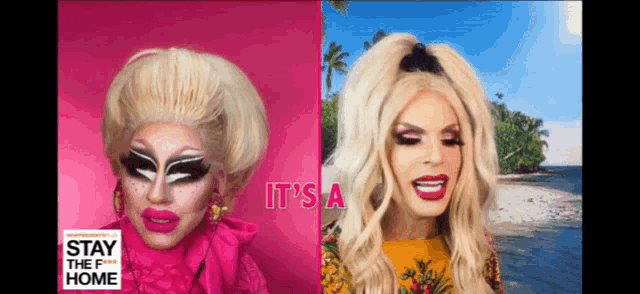 two drag queens are standing next to each other with the words " it 's a stay the f *** home " on the bottom
