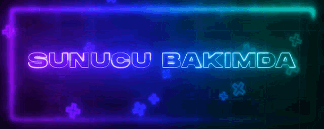 a neon sign that says " sunucu bakimde " on a dark background