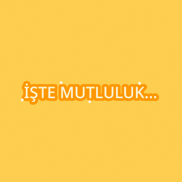a yellow background with the words iste mutluluk written in orange