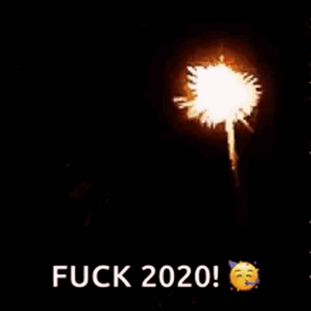 a fireworks display with the words `` fuck 2020 '' written on it