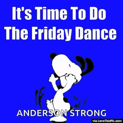 a cartoon of snoopy dancing with the words it 's time to do the friday dance anderson strong