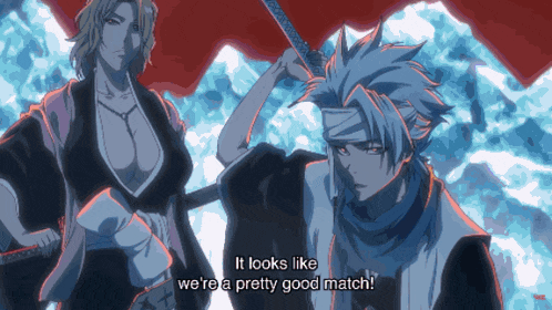 two anime characters standing next to each other with one saying it looks like we 're a pretty good match ..