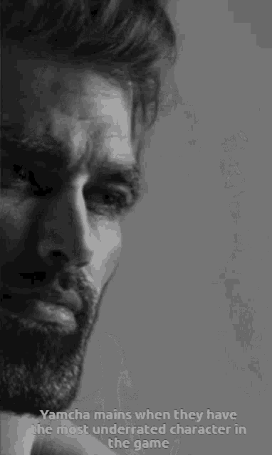 a black and white photo of a man with a beard and the words yamcha mains when they have the most underrated character