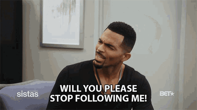 Will You Please Stop Following Me Leave Me Alone GIF - Will You Please Stop Following Me Leave Me Alone Get Away GIFs