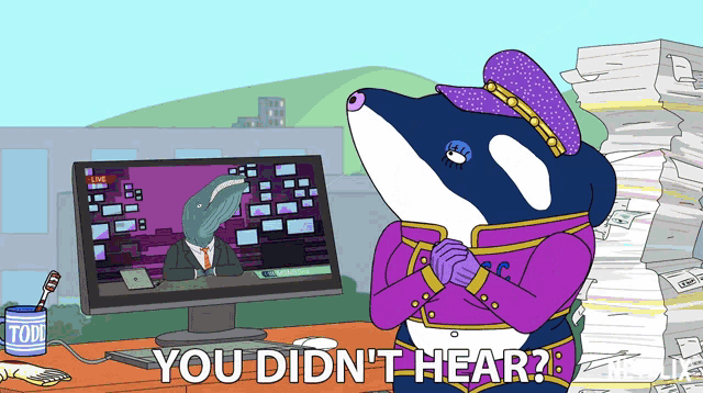 a cartoon of a killer whale with the words you did n't hear below him