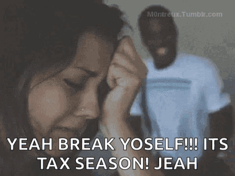 a woman is crying while a man stands behind her and says yeah break yoself !! its tax season ! jeah