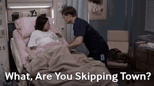 a man and a woman in a hospital bed with the words " what are you skipping town "