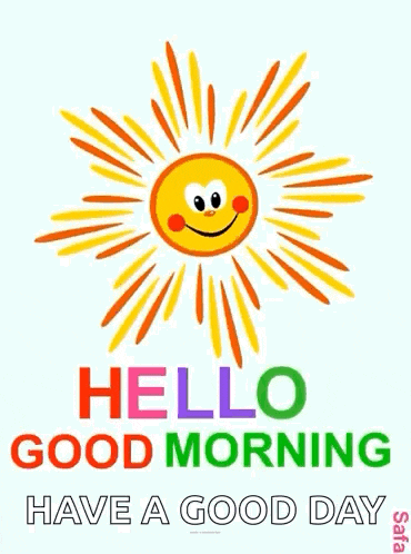 a cartoon sun with a smiling face and the words `` hello good morning have a good day ''