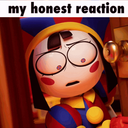 My Honest Reaction My Honest Reaction Meme GIF - My Honest Reaction My Honest Reaction Meme Pomni GIFs