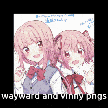 a picture of two anime girls with the words wayward and vinny pngs