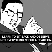 a black and white drawing of a man with the words " learn to sit back and observe "