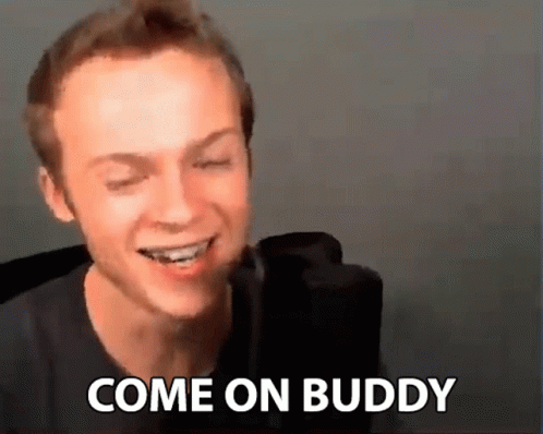 Come On Buddy Fred Pye GIF - Come On Buddy Fred Pye Come On Man GIFs