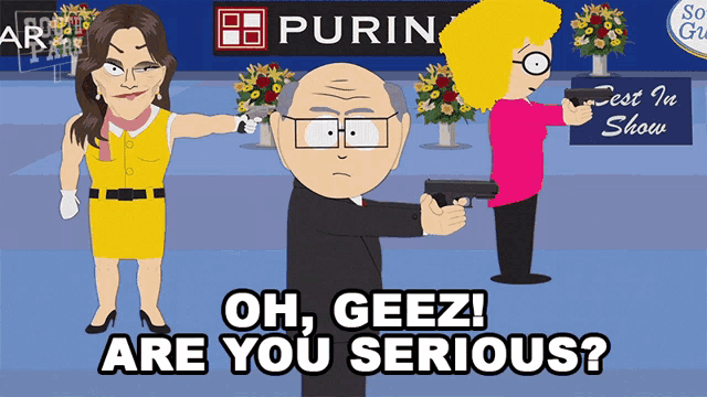 a cartoon of a man holding a gun with the words oh geez are you serious