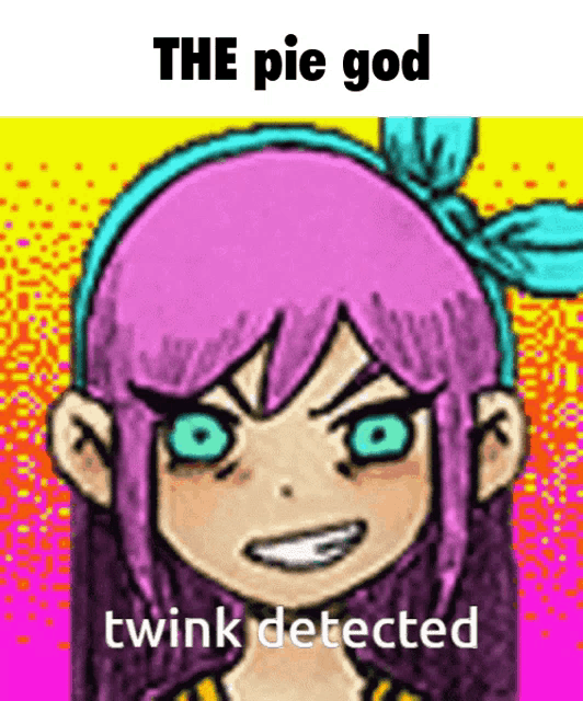 a cartoon of a girl with pink hair and blue eyes with the caption " the pie god twink detected "