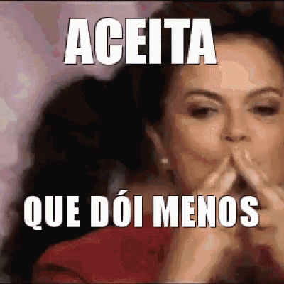 a woman is covering her mouth with her hands and the caption aceita que doi menos is above her