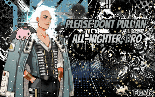 a man with white hair stands in front of a poster that says please dont pullian all nighter bro