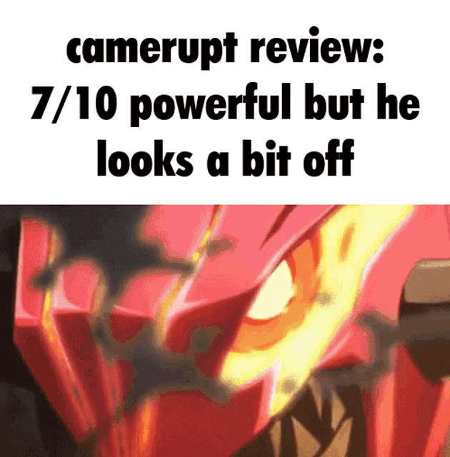 a picture of a red robot with a caption that says camerupt review 7/10 powerful but he looks a bit off