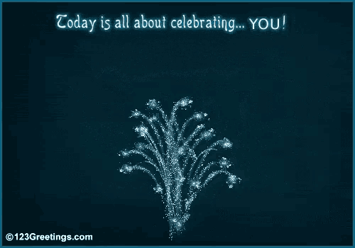 a birthday card that says " today is all about celebrating ... you ! "