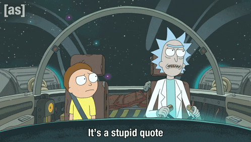 a cartoon of rick and morty with the words it 's a stupid quote below them
