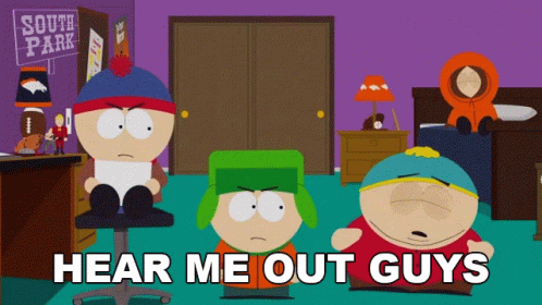 Hear Me Out Guys Eric Cartman GIF - Hear Me Out Guys Eric Cartman Stan Marsh GIFs