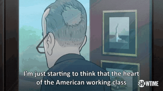 Im Just Starting To Think That The Heart Of The American GIF - Im Just Starting To Think That The Heart Of The American Working Class Is Not Screaming GIFs