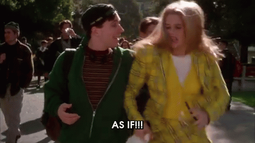 At The Bar With Your Girls: GIF - Clueless Alicia Silverstone As If GIFs